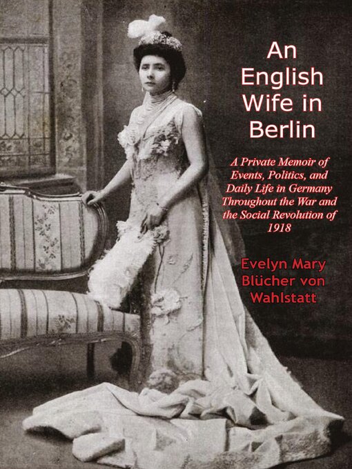 Title details for An English Wife in Berlin by Evelyn Mary Blücher von Wahlstatt - Wait list